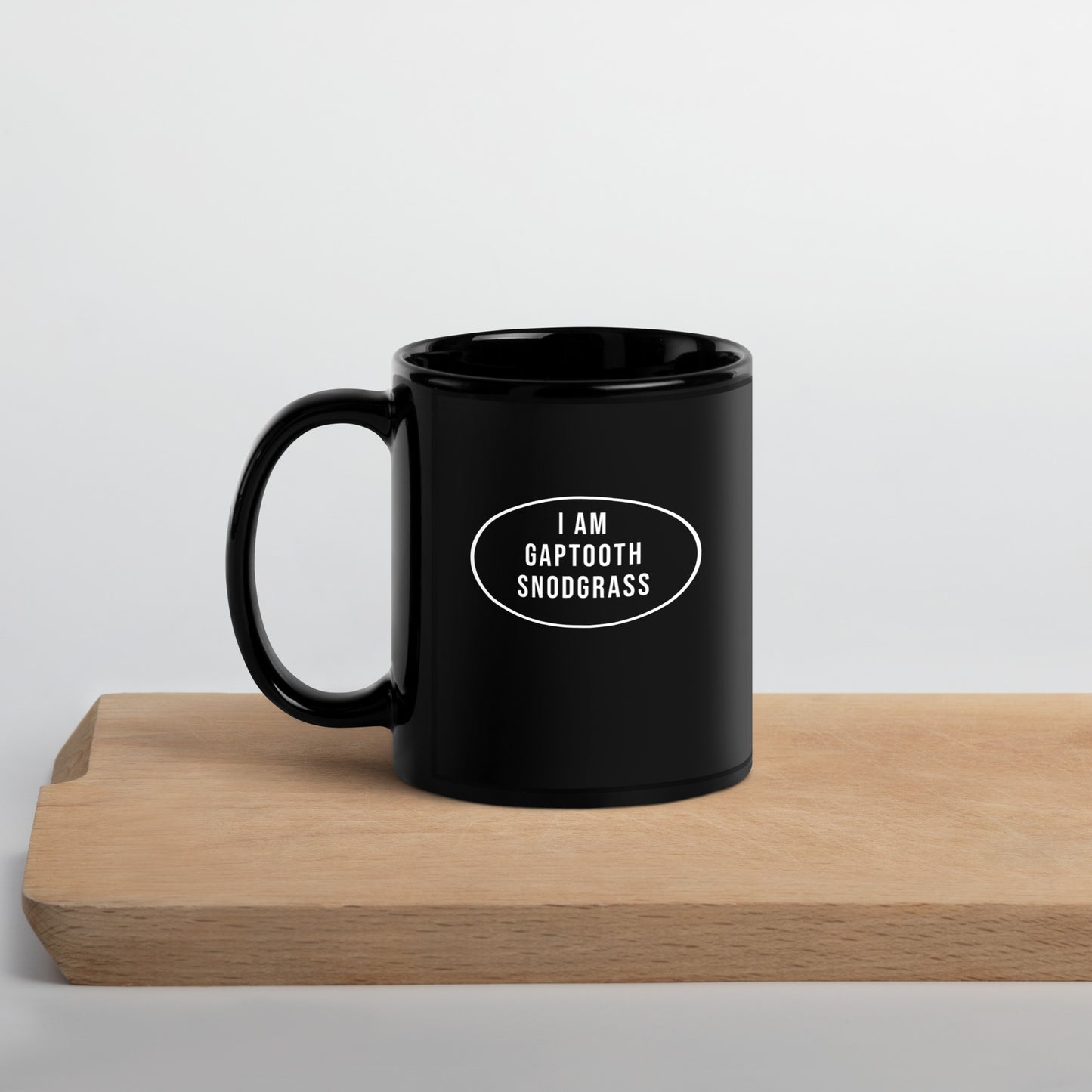 Black Glossy Mug - I AM GAPTOOTH SNODGRASS