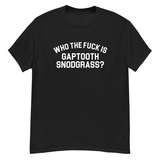 Who TF is GTSG T-Shirt