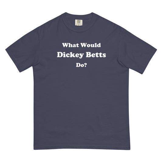 What Would Dickey Betts Do T-Shirt